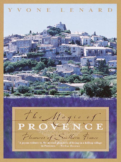 Title details for The Magic of Provence by Yvone Lenard - Available